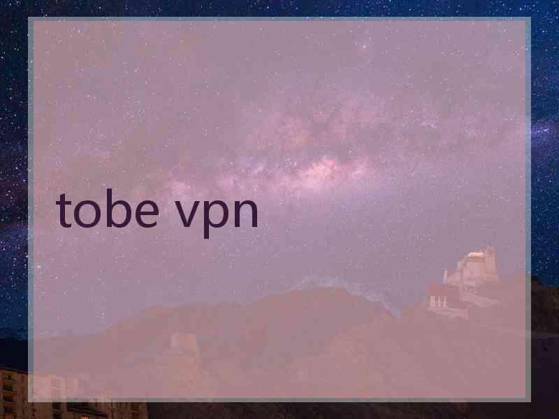 tobe vpn