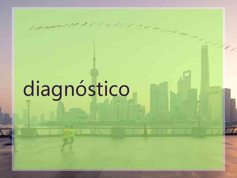 diagnóstico