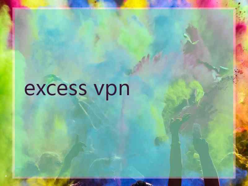 excess vpn
